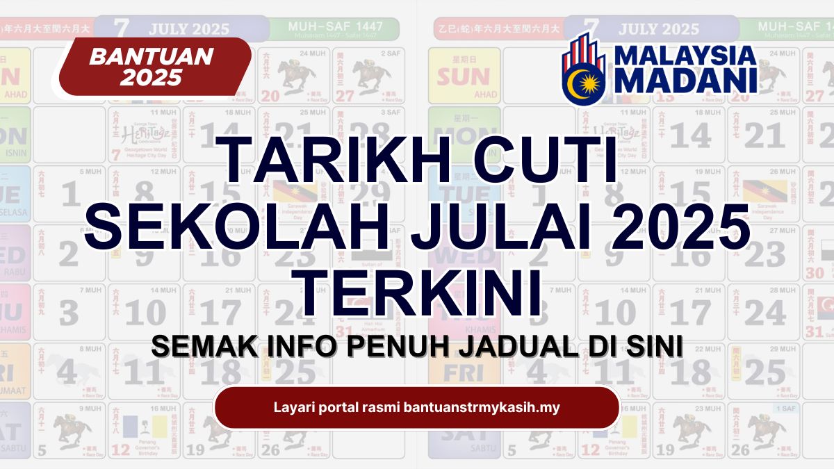 TARIKH CUTI SEKOLAH JULAI 2025