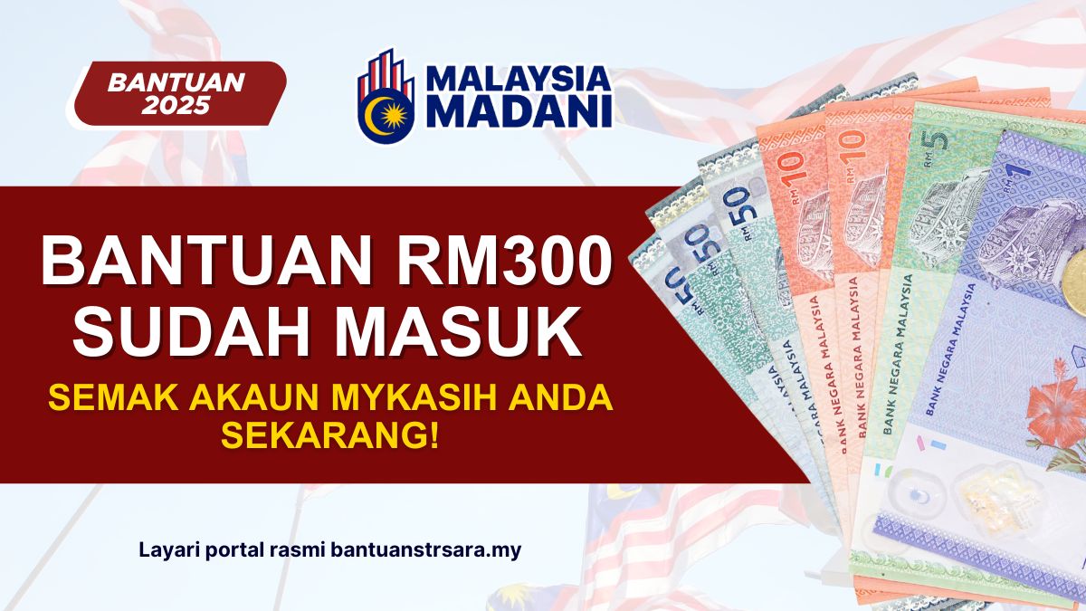 BANTUAN RM300 SUDAH DITUNAIKAN