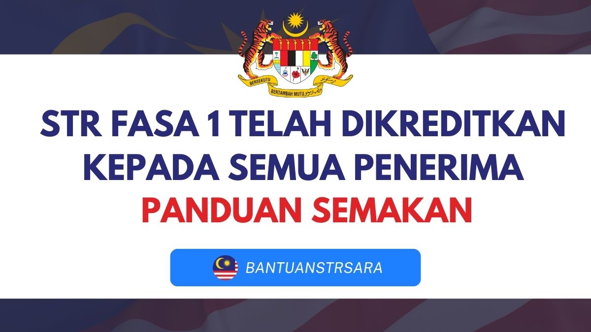 STR FASA 1 TELAH DIKREDITKAN KEPADA SEMUA PENERIMA : PANDUAN SEMAKAN