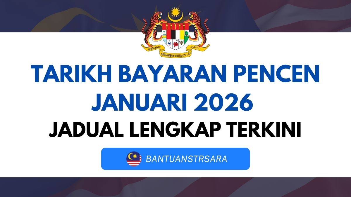 TARIKH BAYARAN PENCEN JANUARI 2026 : JADUAL LENGKAP TERKINI