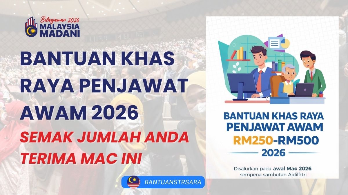 BANTUAN KHAS RAYA PENJAWAT AWAM 2026 : SEMAK JUMLAH ANDA TERIMA MAC INI