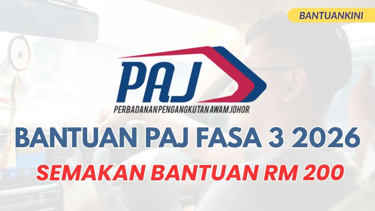 BANTUAN PAJ FASA 3 2026 SEMAKAN BANTUAN RM 200