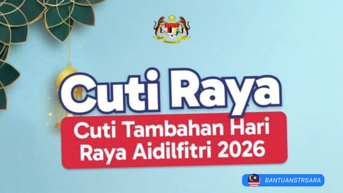 CUTI TAMBAHAN HARI RAYA AIDILFITRI 2026 : 20 Mac / 23 Mac 2026